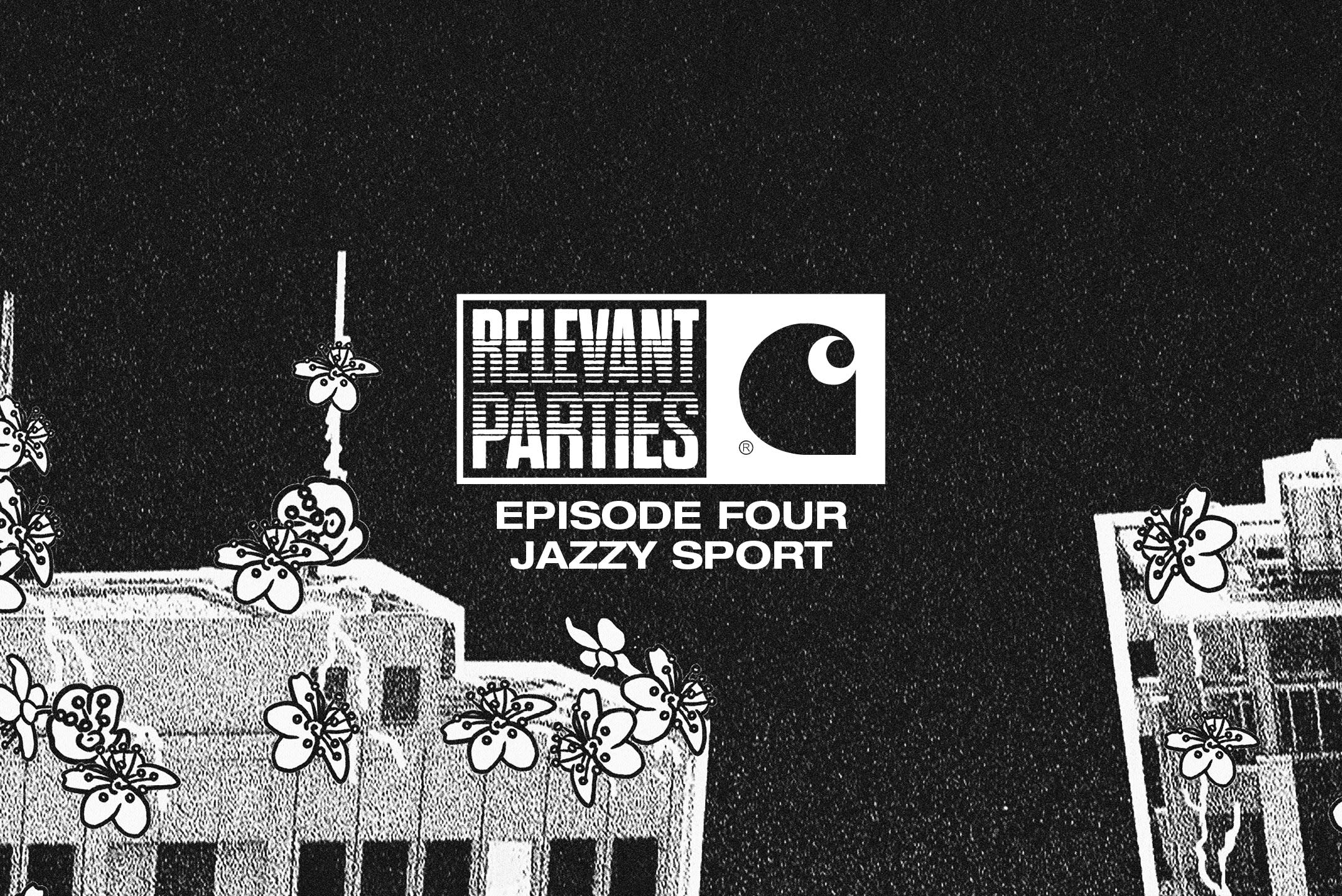 Listen: RELEVANT PARTIES By Carhartt WIP - Jazzy Sport